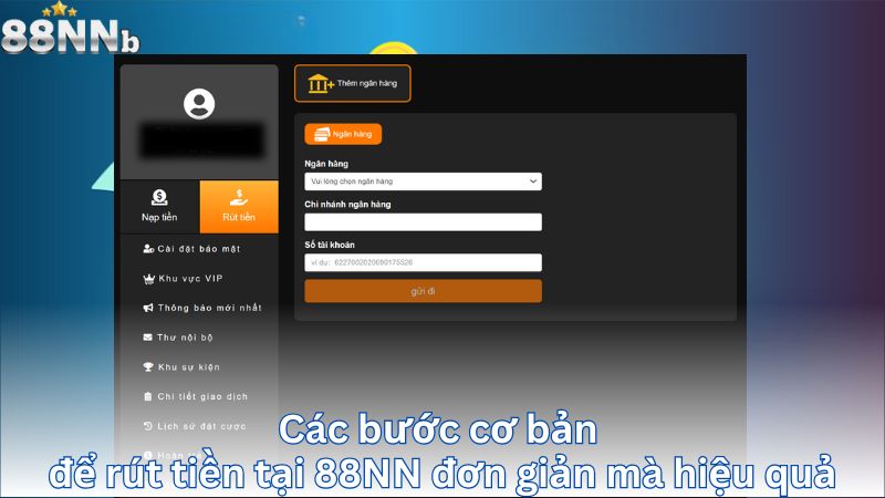 Các bước cơ bản để rút tiền tại 88NN đơn giản mà hiệu quả