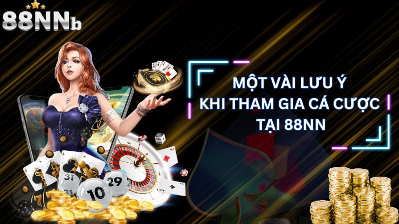 Một vài lưu ý khi tham gia cá cược tại 88NN