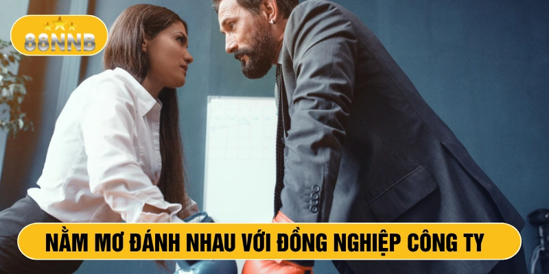 Nằm mơ đánh nhau với đồng nghiệp công ty