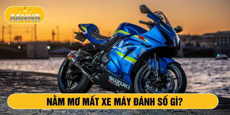Nằm mơ mất xe máy đánh số gì