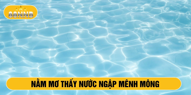 Nằm mơ thấy nước ngập mênh mông