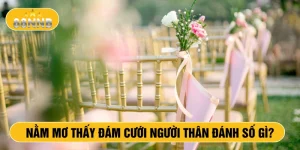 Nằm mơ thấy đám cười người thân đánh số gì