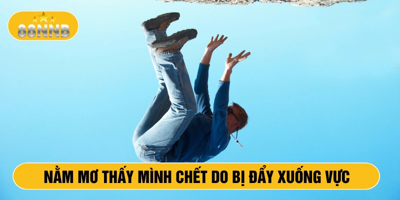 Nằm mơ thấy mình chết do bị đẩy xuống vực