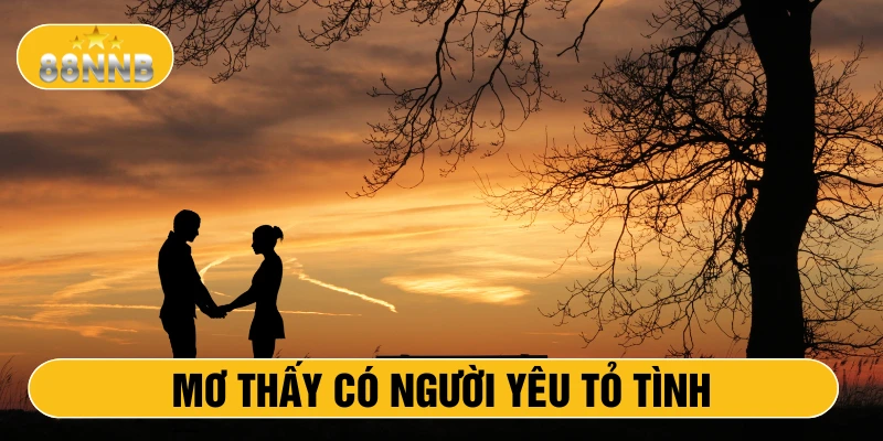 Mơ thấy có người yêu tỏ tình